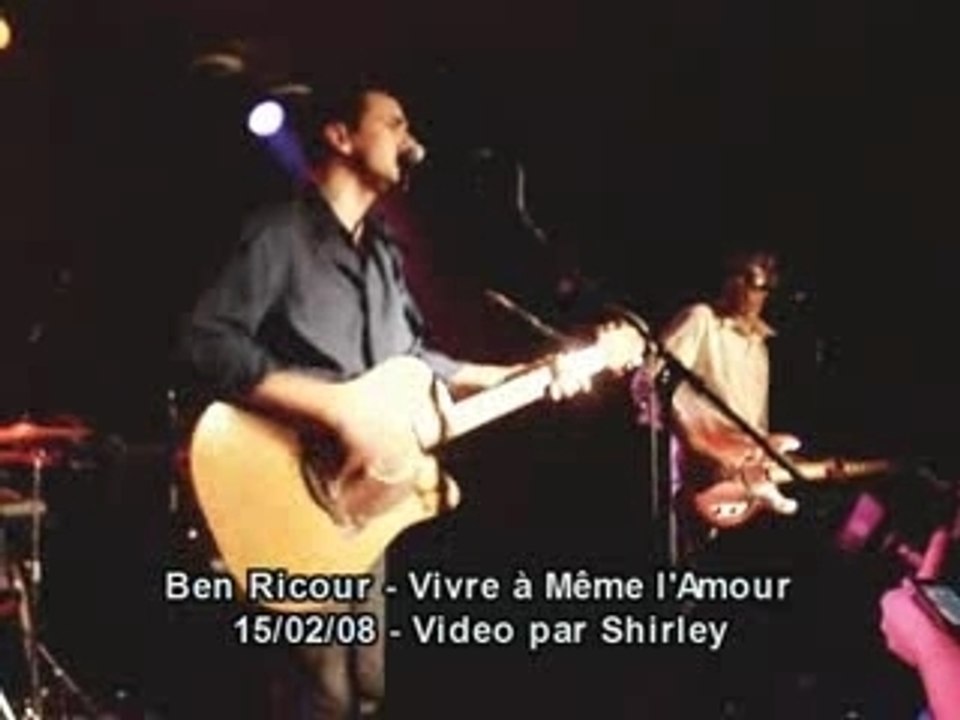 Ben ricour vivre a meme l amour live