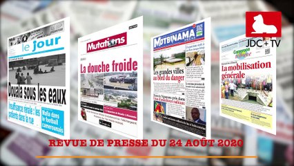REVUE DE PRESSE CAMEROUNAISE DU 24 AOÛT 2020