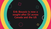 Erik Bouaziz’s Journey from Professional Party Goer to Addict to Addiction Counsellor to DJ | Erick Bouaziz Inc.