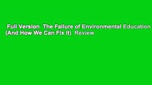 Full Version  The Failure of Environmental Education (And How We Can Fix It)  Review