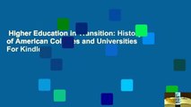 Higher Education in Transition: History of American Colleges and Universities  For Kindle