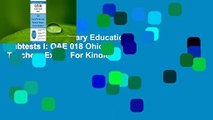 OAE 018 Elementary Education Subtests I: OAE 018 Ohio Teachers Exam  For Kindle