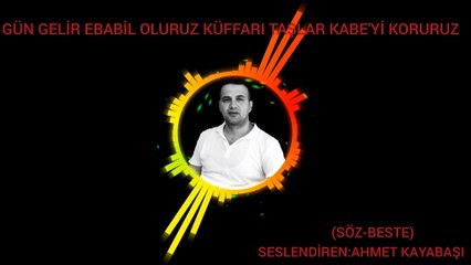 Recep Tayyip Erdoğan,Ahmet Kayabaşı;Gün gelir ebabil oluruz.2020 yeni ilahi