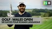 Wales Open - Premier succès sur l'European Tour pour Romain Langasque