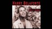 Harry Belafonte - Hallelujah I Love Her So [1958]