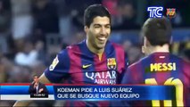 Nuevo DT de FC Barcelona le pidió a Luis Suárez que busque nuevo equipo