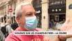 Violences sur les Champs- Elysées : Ecoutez la colère des commerçants et riverains qui en ont ras-le-bol d'être la cible des casseurs