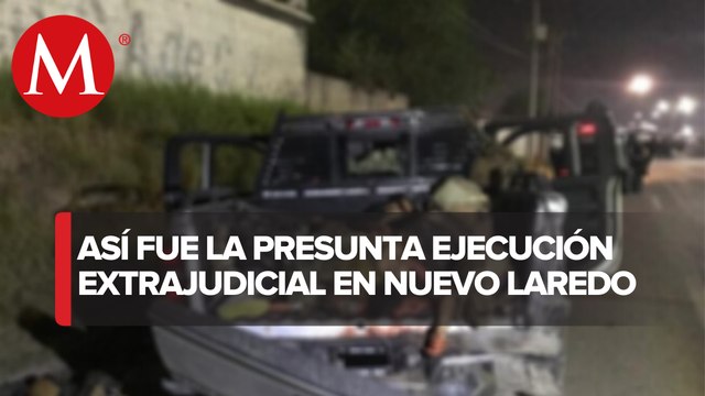 AMLO pide investigar presunta ejecución extrajudicial de un civil en Nuevo Laredo