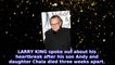 Larry King Speaks Out After the Deaths of His Son and Daughter