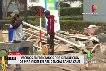 San Isidro: vecinos enfrentados por demolición de pirámides en residencial Santa Cruz