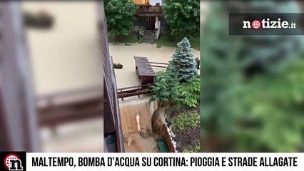 Maltempo, Cortina allagata dopo il diluvio: le immagini della bomba d'acqua