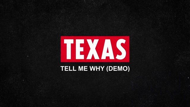 Texas - Tell Me Why