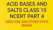 ACID BASES AND SALTS CLASS 10 NCERT PART 4