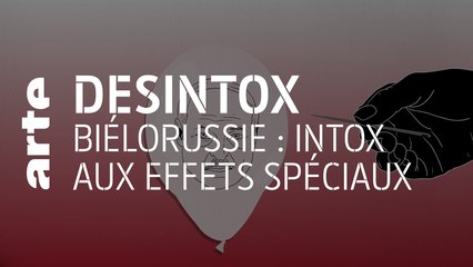 Biélorussie : intox aux effets spéciaux 25 08 2020 Désintox ARTE