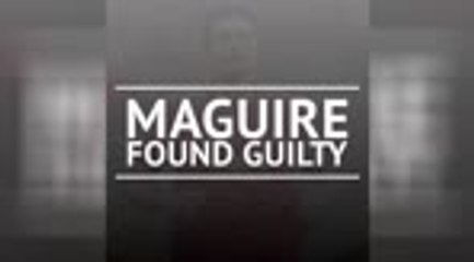 Breaking News: Harry Maguire found guilty; given suspended sentence