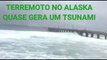 TERREMOTO NO ALASKA QUASE GERA UM TSUNAMI NOTÍCIAS MUNDO #17