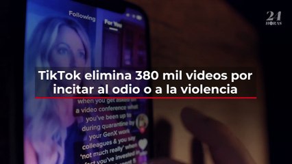 TikTok elimina 380 mil videos por incitar al odio o a la violencia