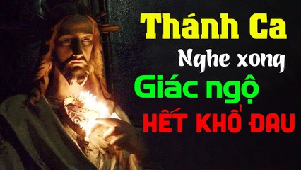 Nhạc Thánh Ca Dâng Hiến Hay Nhất 2020 - LK THÁNH CA NGHE XONG GIÁC NGỘ HẾT KHỔ ĐAU