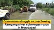 Commuters struggle as overflowing Ramganga river submerges roads in Moradabad