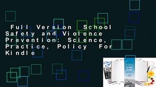 Full Version  School Safety and Violence Prevention: Science, Practice, Policy  For Kindle