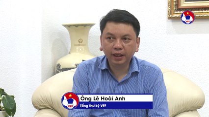 Tổng thư ký VFF Lê Hoài Anh: "Lựa chọn ông Adachi để tăng cường giảng dạy hỗ trợ HLV Việt Nam"
