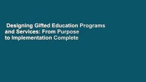 Designing Gifted Education Programs and Services: From Purpose to Implementation Complete