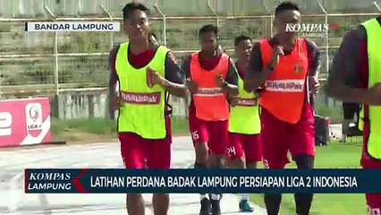 Jelang Liga 2 Indonesia, Badak Lampung FC Gelar Latihan Perdana