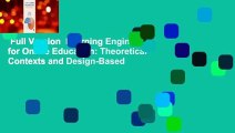 Full Version  Learning Engineering for Online Education: Theoretical Contexts and Design-Based