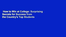 How to Win at College: Surprising Secrets for Success from the Country's Top Students  Review