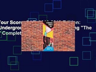 Up Your Score: SAT, 2018-2019 Edition: The Underground Guide to Outsmarting "The Test" Complete