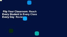 Flip Your Classroom: Reach Every Student in Every Class Every Day  Review