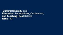Cultural Diversity and Education: Foundations, Curriculum, and Teaching  Best Sellers Rank : #3