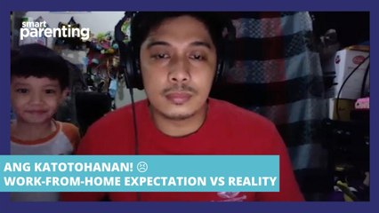 Ang Katotohanan! Work-From-Home Expectations VS Reality