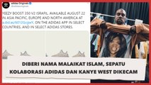 Pakai Nama Malaikat Islam, Sepatu Kolaborasi Adidas dan Kanye West Dikecam