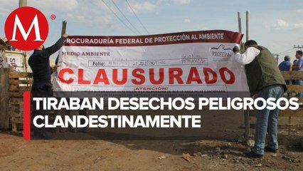 Clausuran tiradero clandestino de desechos peligrosos en Ecatepec