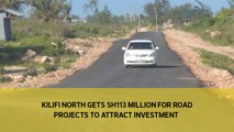 Kilifi North gets Sh113m for road projects to attract investment