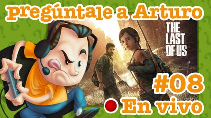 The Last of Us #08 | Pregúntale a Arturo en Vivo (25/08/2020)