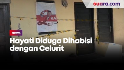 Tewas Membusuk, Hayati Diduga Dihabisi dengan Celurit