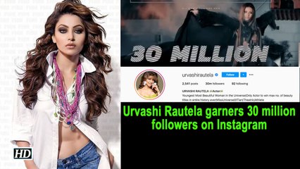 Urvashi Rautela garners 30 million followers on Instagram