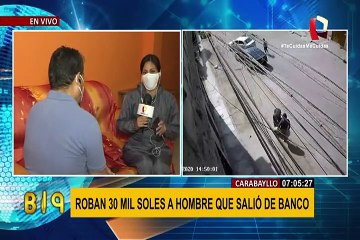 Carabayllo: víctima de asalto sospecha que información salió del banco donde realizó retiro