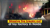 Massive fire breaks out at toy factory in Noida