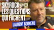 Skyrock : on a posé des questions qui fâchent à Laurent Bouneau