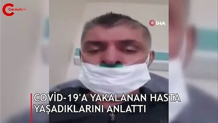 Covid-19'a yakalanan hasta yaşadıklarını anlattı: Ciddiye almıyordu