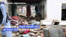 Flash floods kill 100 in city north of Kabul
