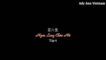[Vietsub HD] Ngưu Lang Chức Nữ_Tập 6 (An Dĩ Hiên, Điền Lượng)
