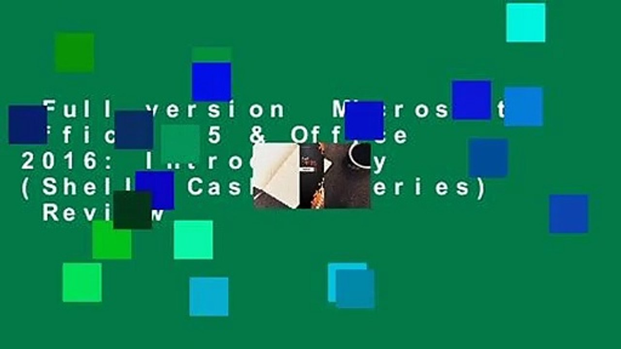 Full version  Microsoft Office 365 & Office 2016: Introductory (Shelly Cashman Series)  Review