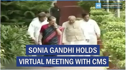 Sonia Gandhi holds  virtual meeting with CMs