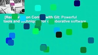 [Read] Version Control with Git: Powerful tools and techniques for collaborative software