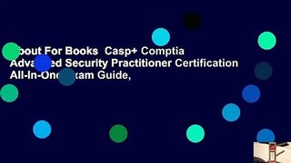About For Books  Casp+ Comptia Advanced Security Practitioner Certification All-In-One Exam Guide,