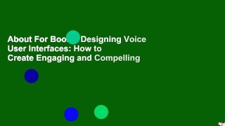 About For Books  Designing Voice User Interfaces: How to Create Engaging and Compelling